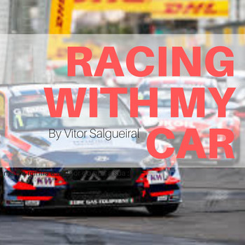 Vitor Salgueiral / - Racing With My Car