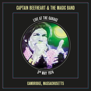 Captain Beefheart & The Magic Band - Live at the Garage