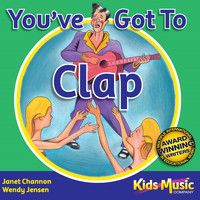 Kids Music Company, Wendy Jensen, Janet Channon / - You've Got To Clap