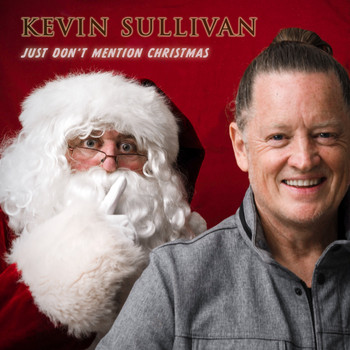 Kevin Sullivan / - Just Don't Mention Christmas