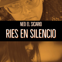 Neo El Sicario / - Ries en silencio