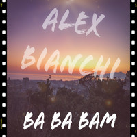 Alex Bianchi - Ba Ba Bam