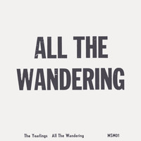 The Yearlings / - All The Wandering