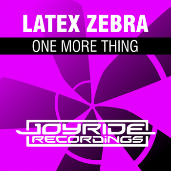 Latex Zebra - One More Thing
