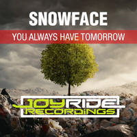 Snowface - You Always Have Tomorrow