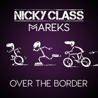 Nicky Class & Mareks - Over the Border
