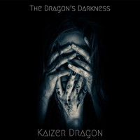 Kaizer Dragon / - The Dragon's Darkness
