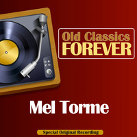 Mel Torme - Old Classics Forever (Special Original Recording)