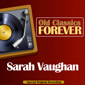 Sarah Vaughan - Old Classics Forever (Special Original Recording)