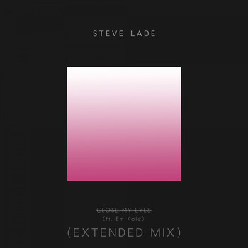 Steve Lade / - Close My Eyes (Extended Mix)