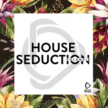Various Artists - House Seduction, Vol. 18