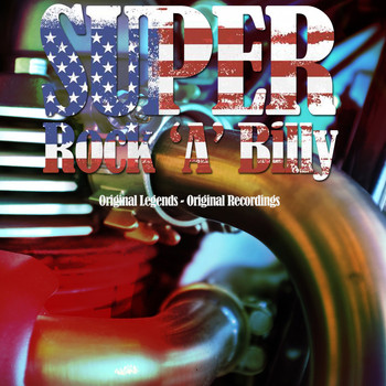 Various Artists - Super Rock 'A' Billy (Original Legends, Original Recordings)