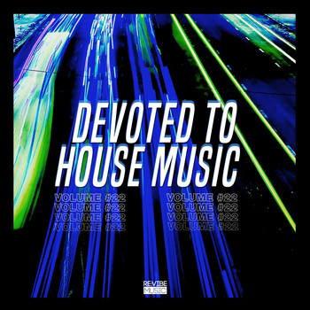 Various Artists - Devoted to House Music, Vol. 22