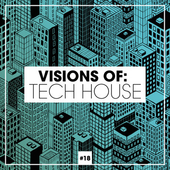 Various Artists - Visions of: Tech House, Vol. 18