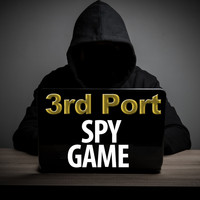 3rd Port - Spy Game