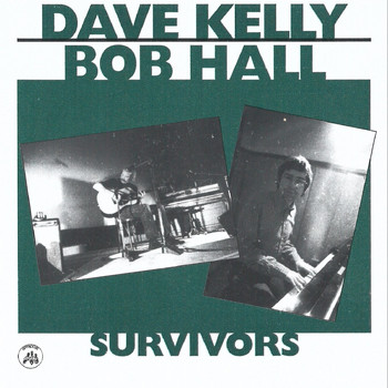 Dave Kelly, Bob Hall - Survivors