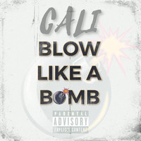 Cali / - Blow Like a Bomb