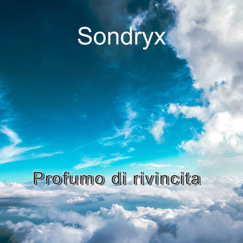 Sondryx / - Profumo di rivincita