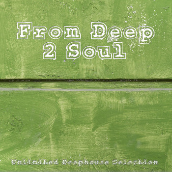 Various Artists - From Deep 2 Soul (Unlimited Deephouse Selection)