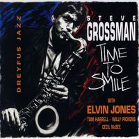 Steve Grossman - Time to Smile (feat. Elvin Jones, Tom Harrell, Willy Pickens & Cecil McBee)
