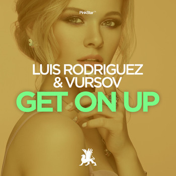 Luis Rodriguez & Vursov - Get on Up
