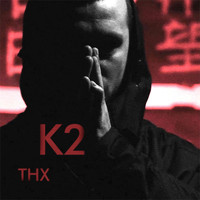 K2 - THX (Explicit)