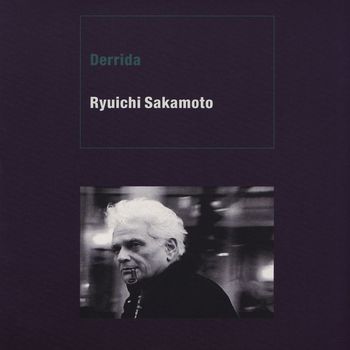 Ryuichi Sakamoto - Derrida