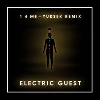 Electric Guest - 1 4 Me (Yuksek Remix)