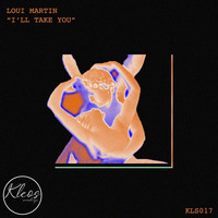 LOUI MARTIN - I'll Take U EP