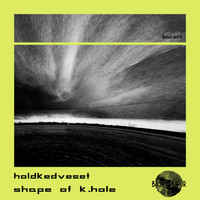 Holdkedveset - Shape Of K.Hole