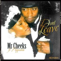 Mr. Cheeks - Don't Leave (Explicit)