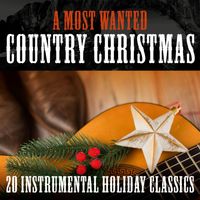 Bluegrass Christmas Jamboree, Steve Ivey & The Bluegrass Gospel Group - A Most Wanted Country Christmas: 20 Instrumental Holiday Classics