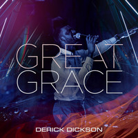 Derick Dickson / - Great Grace