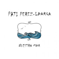 Pati Pérez-Laorga / - Nuestro mar