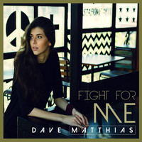 Dave Matthias - Fight for Me
