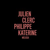 Julien Clerc - Mélissa (en duo avec Philippe Katerine)
