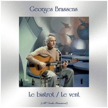Georges Brassens - Le bistrot / Le vent (Remastered 2019)