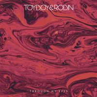 Toyboy & Robin - Through My Eyes