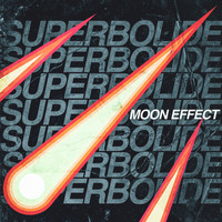 Moon Effect / - Superbolide