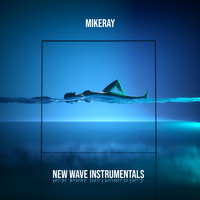 Mike Ray / - New Wave Instrumentals