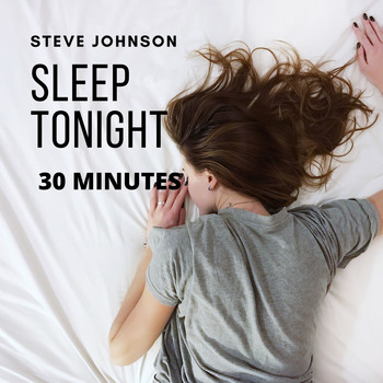 Steve Johnson - Sleep Tonight (30 Minutes)