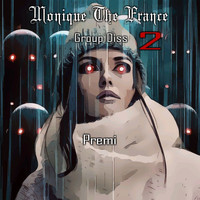 Premi - Monique The France: Group Diss 2 (Explicit)
