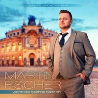 Martin Fischer - Wenn die Sterne tanzen