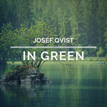 Josef Qvist / - In Green