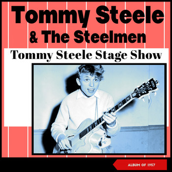 Tommy Steele and the Steelmen - Tommy Steele Stage Show (Album of 1957)