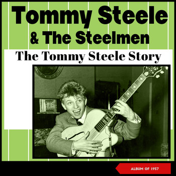 Tommy Steele and the Steelmen - The Tommy Steele Story (Album of 1957)