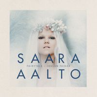 Saara Aalto - Fairytale: Joulun taikaa