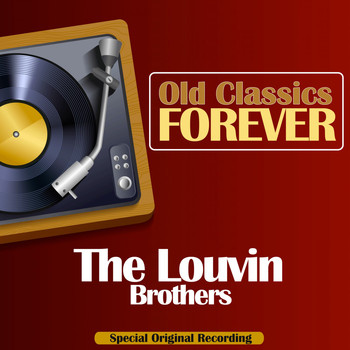 The Louvin Brothers - Old Classics Forever (Special Original Recording)