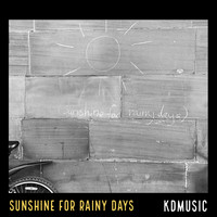 KDMusic / - Sunshine For Rainy Days