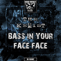 The Kemist - Bass in Your Face Face